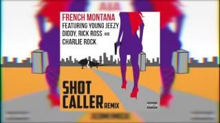 French Montana - Shot Caller [Remix] (ft. Jeezy, Diddy, Rick Ross, Charlie Rock)