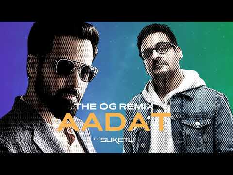 DJ Suketu Aadat Remix Atif Aslam Kunal Khemu Kalyug OG Series 