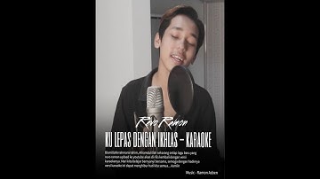 REVO RAMON - KULEPAS DENGAN IKHLAS ( KARAOKE VERSION AUDIO HD )