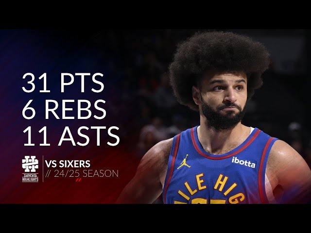 Jamal Murray 31 pts 6 rebs 11 asts vs Sixers 24/25 season