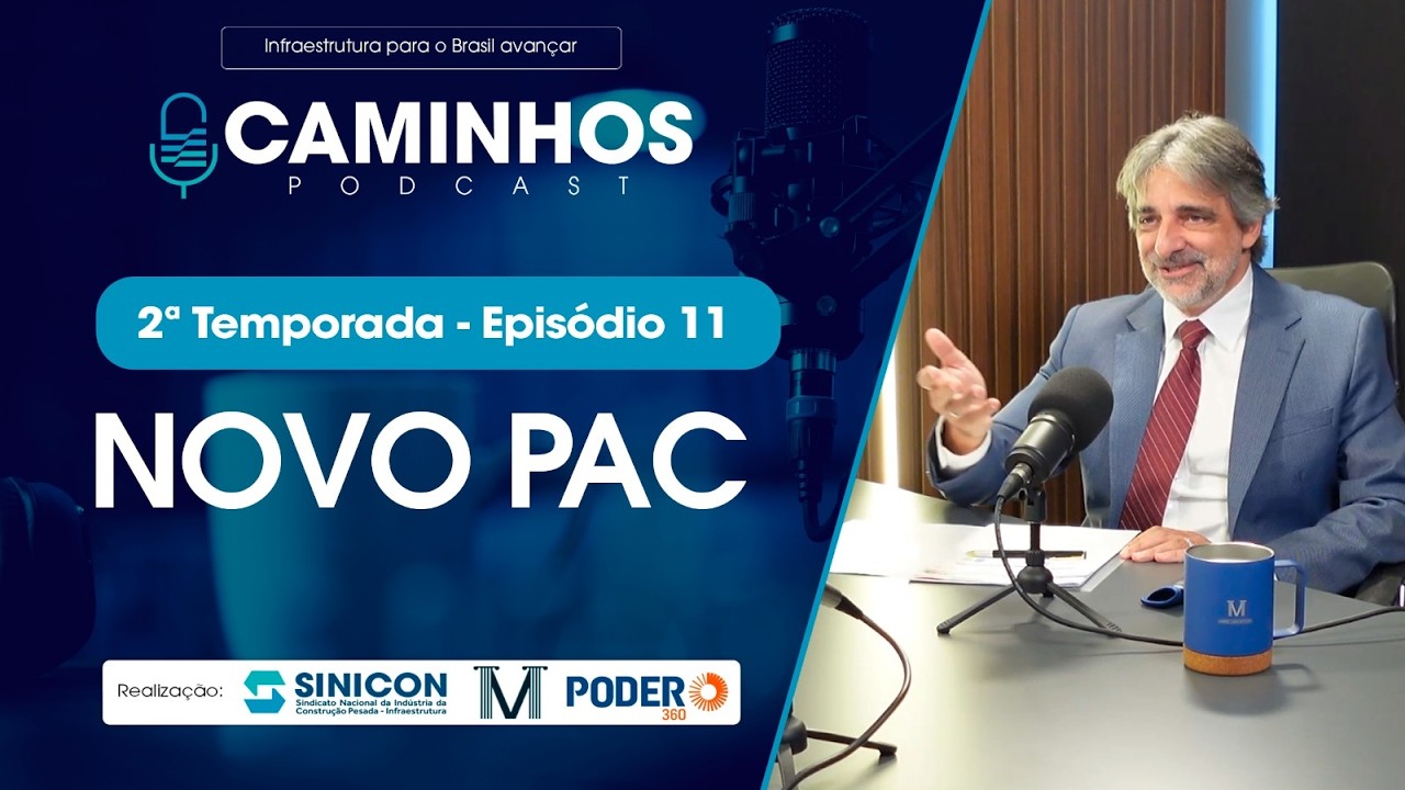🎙 Podcast Caminhos | 2ª Temporada Ep. 1 – Novo PAC
