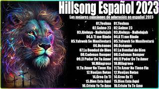 Quiero Conocer a Jesús (Yeshua) 🙏 MUSICA CRISTIANA 🙏 Hillsong en Español Sus Mejores Canciones 2023