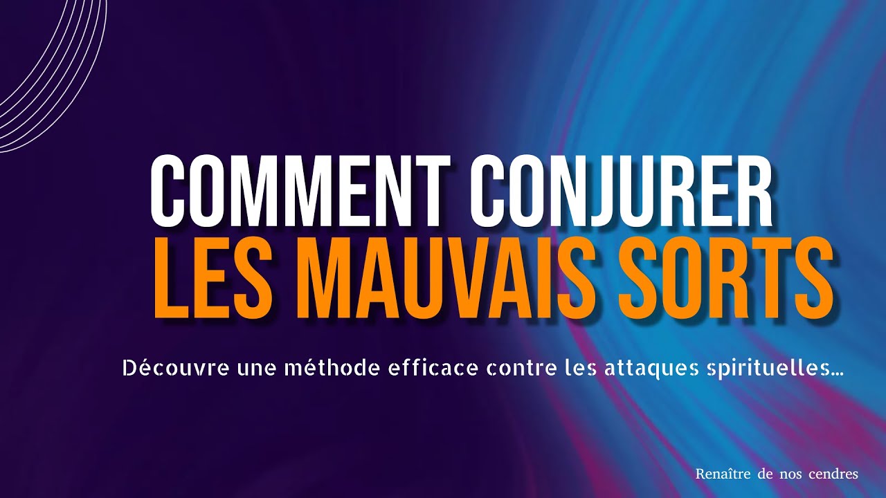 Comment conjurer les mauvais sorts (Renaître de nos cendres) - YouTube