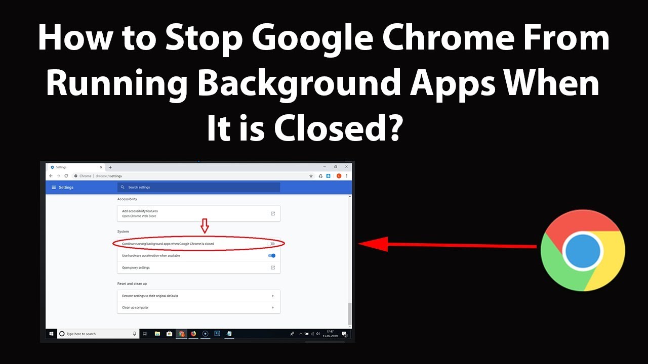 How to Stop Google Chrome From Running Background Apps When It is Closed? -  YouTube