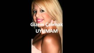 Gizem Çakmak - Uyumam