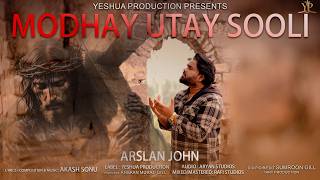 Modhay Utay Sooli || New Saleebi Geet 2026 || Arslan John || Akash Sonu