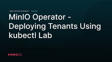 MinIO Operator: Deploying Tenants Using kubectl Lab
