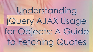 Understanding jQuery AJAX Usage for Objects: A Guide to Fetching Quotes
