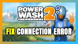 Details How to FIX PowerWash Simulator 2 Connection Error / Server Error! Guide