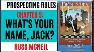 PROSPECTING RULES -  CHAPTER 5: WHATS YOUR NAME, JACK? - BY MCNEIL RUSS