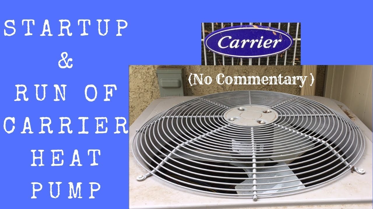 Carrier Heat Pump Startup & Run - No Commentary