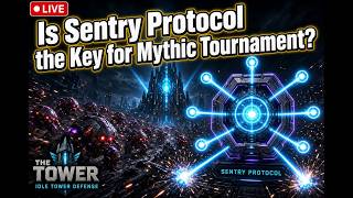 Full Is Sentry Protocol the Key for Mythic Tournament 9/6/26  |  The Tower - Idle Defense Guide