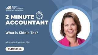 What is the Kiddie Tax? | 2 Minute Accountant What is the Kiddie Tax? | 2 Minute Accountant