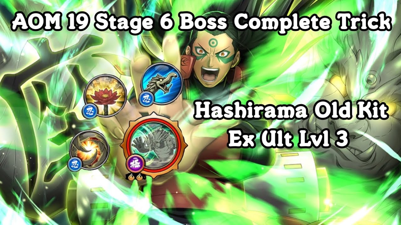 NxB NV : AOM No 19 Stage 6 Boss Battle Complete Trick | Hashirama Old Kit Ex Ult lvl 3