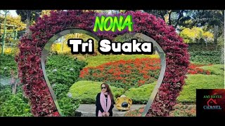 NONA - Tri Suaka