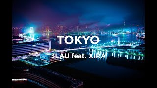 Video thumbnail of "3LAU - Tokyo feat. XIRA"