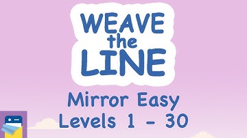 Weave the Line: Mirror Easy Levels 1 - 30 Walkthrough Guide & Solutions (by Lion Studios)
