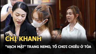 Chị Khanh “vạch mặt” Trang Nemo, tố cựu hotgirl chơi chiêu ở tòa, cho 4 luật sư vắng mặt để trì hoãn