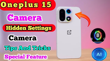 Oneplus 15 Camera Settings,Oneplus 15 camera test, Oneplus 15 hidden features,Oneplus 15 Tips