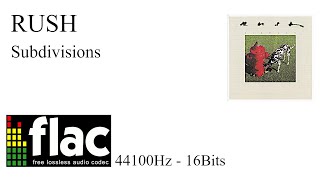 RUSH - SUBDIVISIONS. FLAC 44100Hz 16Bits.