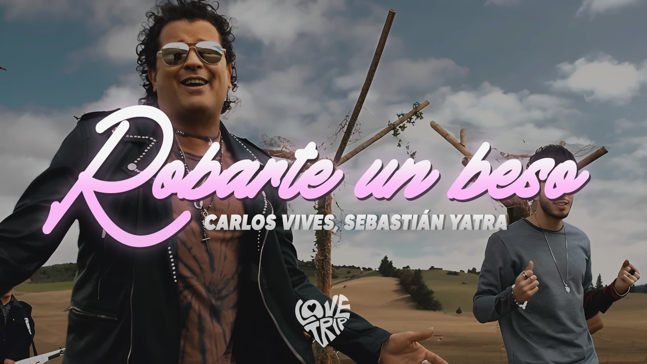 Carlos Vives, Sebastián Yatra - Robarte un Beso (Letra/Lyrics)