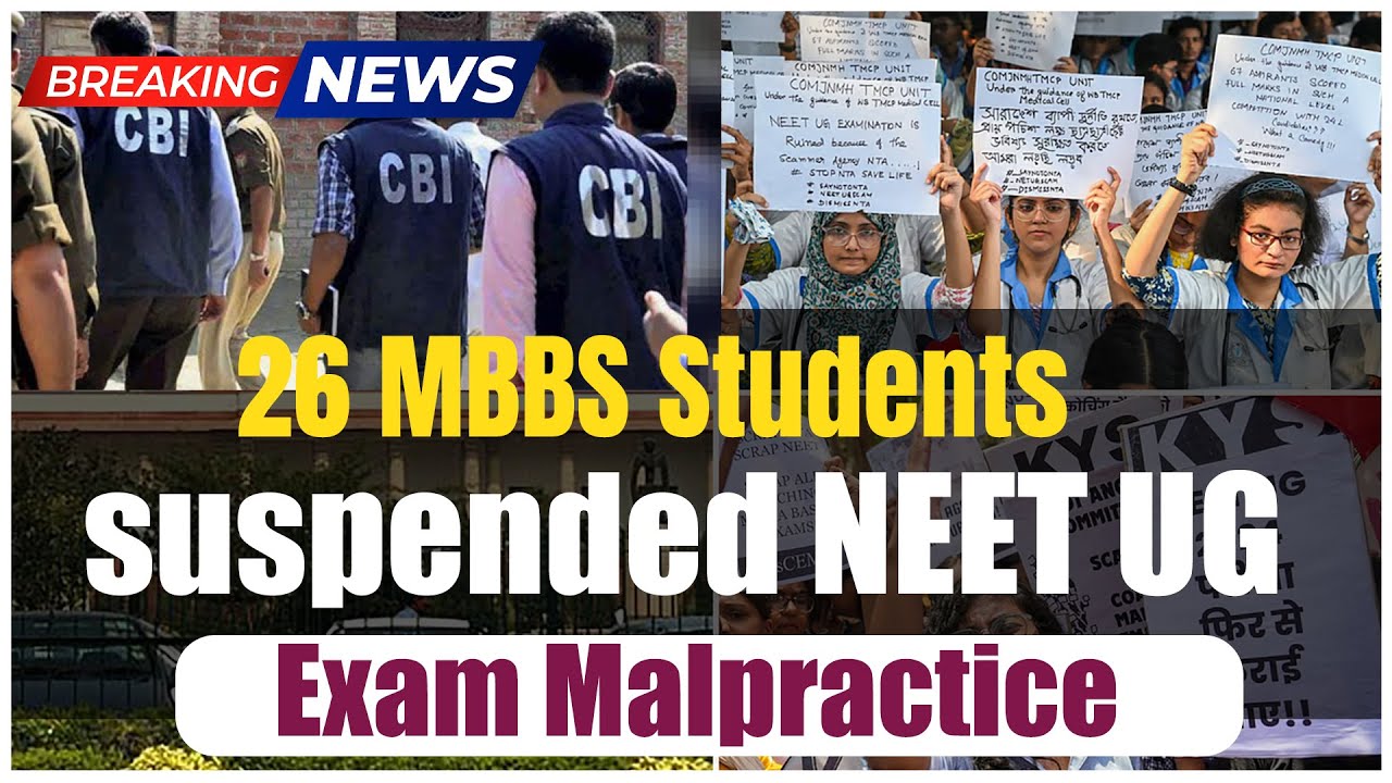 NEET-UG 2024: 26 MBBS Students Suspended for Malpractice, 42 Candidates Debarred for Three Years ||