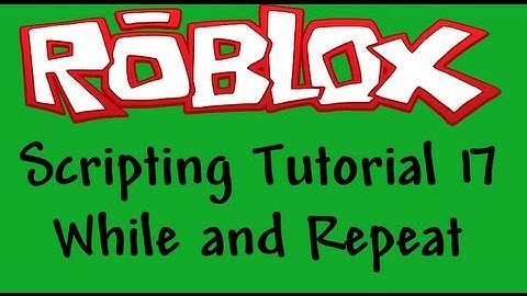 Roblox Beginners Scripting Tutorial 17 - While and Repeat Loops