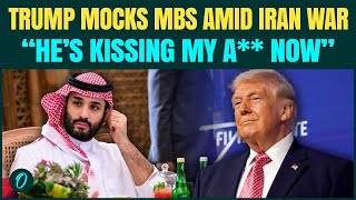 Trump INSULTS Saudi Crown Prince MBS Amid Iran War | 'He's Kissing My A** Now' VIDEO screenshot 2