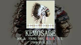 Kemosabe: Doe B, Young Dro, B.o.B, T.I. Prod by K.E.