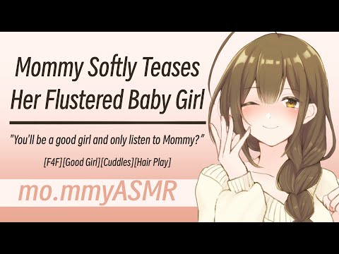 Mommy Softly Teases Her Flustered Baby Girl [F4F][Good Girl][Cuddles][Hair Play]