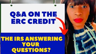 Famous Q&A ✅ THE IRS IS ANSWERING YOUR QUESTIONS ON CLAIMING THE ERC CREDIT 2023 Net Worth