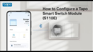 How to Configure a Tapo Smart Switch Module (S110E)