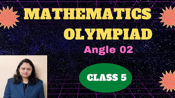 Angle 02 | Class 5 | Mathematics Olympiad