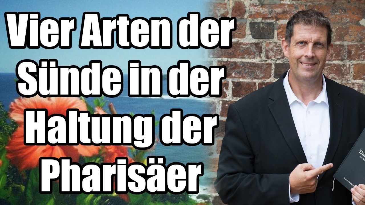 Pastor Olaf Latzel - Vier Arten der Sünde in der Haltung der Pharisäer