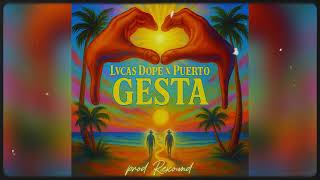Gesta - Lvcas Dope x Puerto