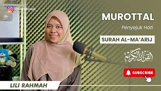 Download Lagu MUROTTAL MERDU IRAMA BAYYATI || SURAH AL- MA’ARIJ FULL || LILI RAHMAH  MP3