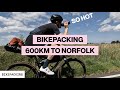 Mega 600km Bikepacking Trip Begins | Norfolk Bikepacking Tour — Day 1