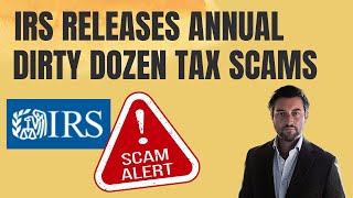 Information IRS Releases Annual Dirty Dozen Tax Scam List Guide