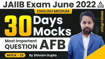 JAIIB Exam June 2022 | JAIIB AFB English Medium | 30 Days Mocks | Class 23 By Shivam Gupta