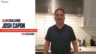 Chef Josh Capon is joining the #ALLInChallenge!