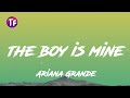 Ariana Grande  - the boy is mine (Lyrics/Letra)