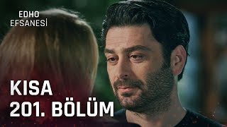 EDHO Efsanesi | Kısa 201. Bölüm