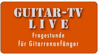 Guitar-TV LIVE • 37. Anfängerfragen: Alternative Griffe für einfache Akkorde  • 20.4.2020 - 19 h