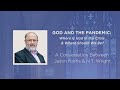 God & The Pandemic: A Conversation with Jason Harris & N.T. Wright | April 30, 2020