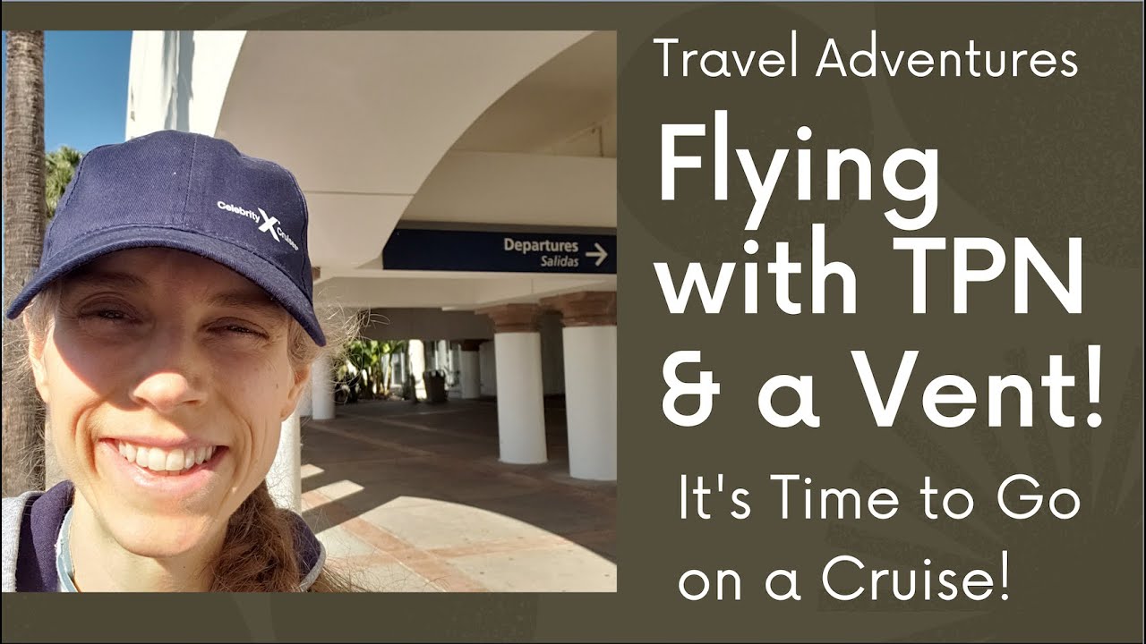 Going through Security with Liquids & Heated Humidifier Crisis! Flying with a Ventilator & TPN