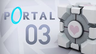 Portal 1: Late Play #03 – Rise Like A King