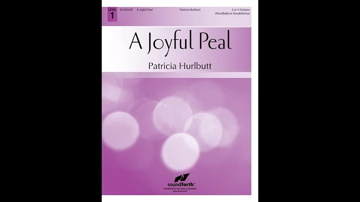 A Joyful Peal (Handbell 2-3 octaves) - Patricia Hu...