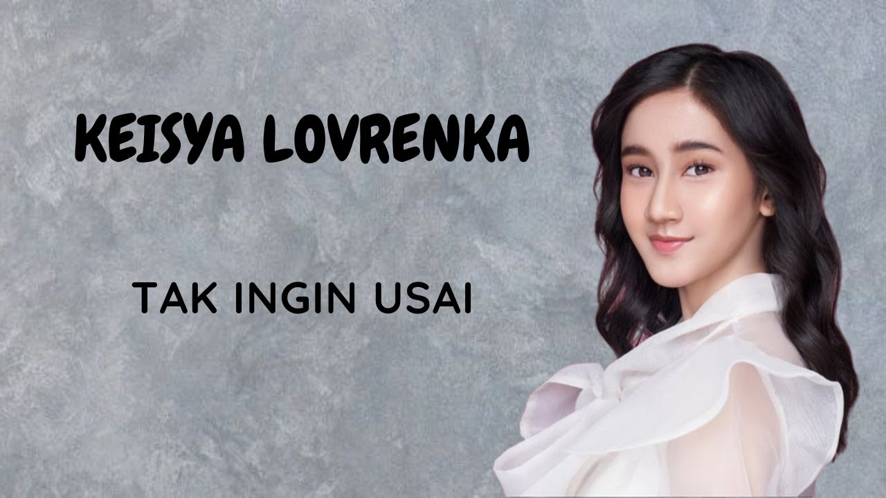 Tak Ingin Usai Keisya Lovrenka Video Lirik Cover Youtube