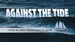 May 17th, 2026 - Against The Tide: Part 1 (10:30 AM)