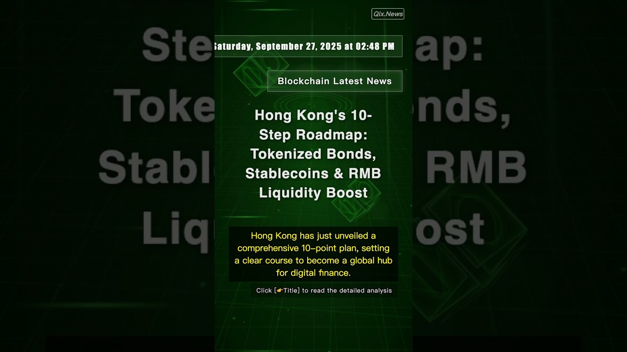 🧐👉 Hong Kong's 10-Step Roadmap: Tokenized Bonds, Stablecoins & RMB Liquidity Boost 